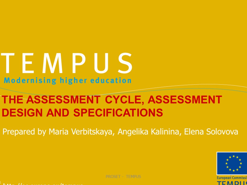 THE ASSESSMENT CYCLE, ASSESSMENT DESIGN AND SPECIFICATIONS PROSET - TEMPUS 1 Prepared by Maria